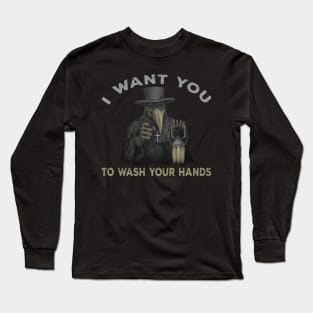 I WANT YOU TO WASH YOUR HANDS Long Sleeve T-Shirt